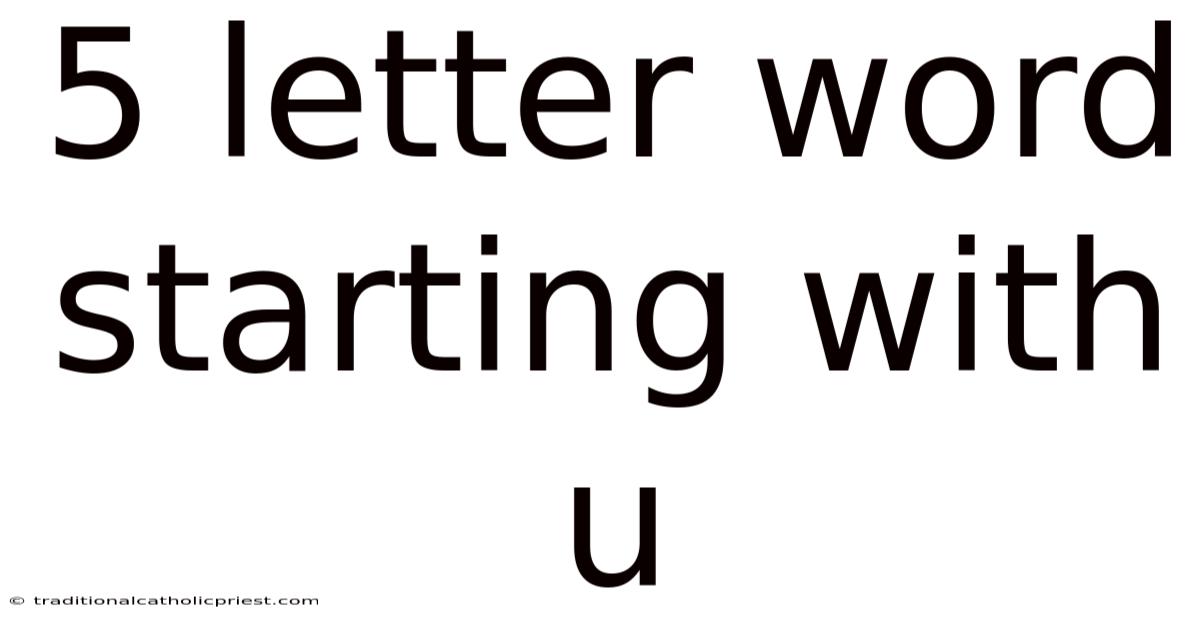 5 Letter Word Starting With U