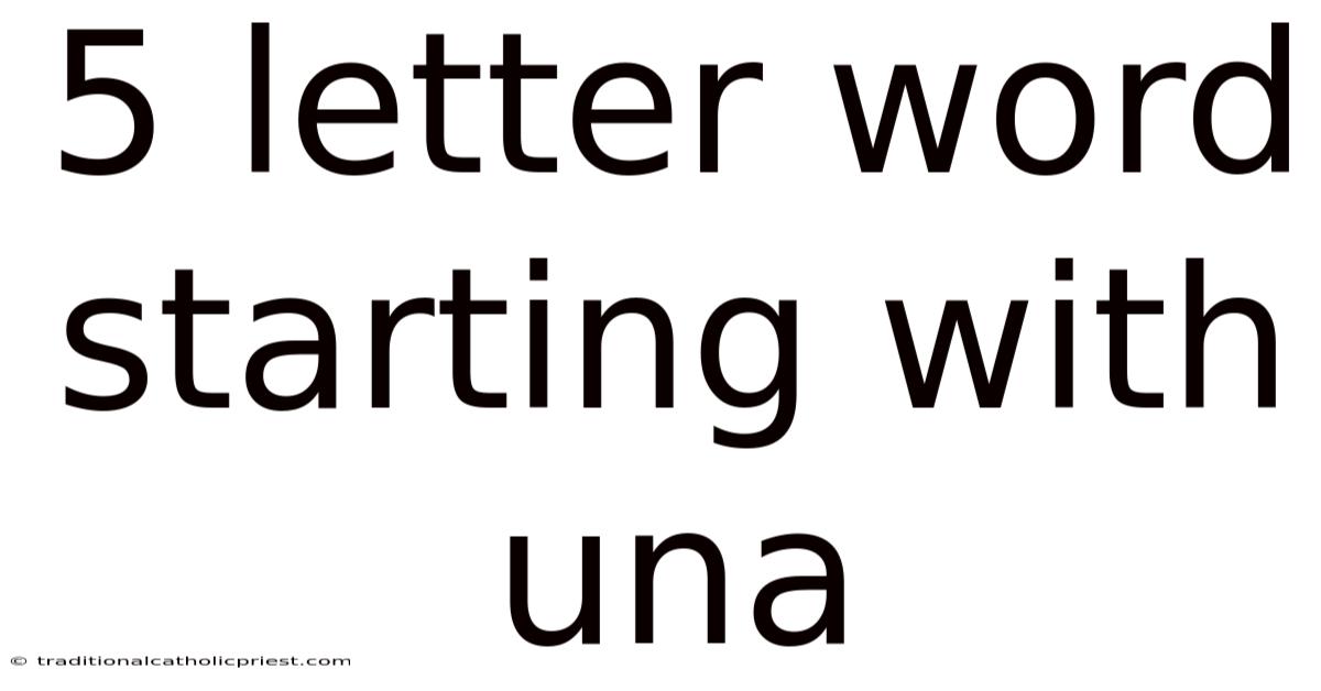5 Letter Word Starting With Una
