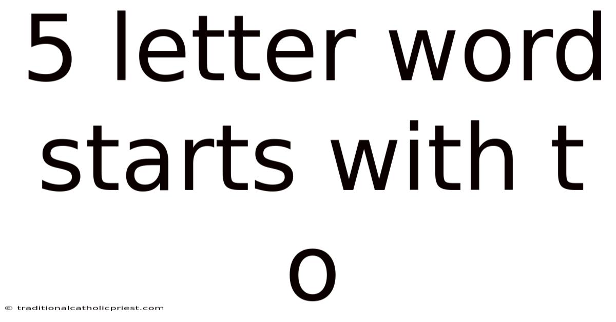 5 Letter Word Starts With T O