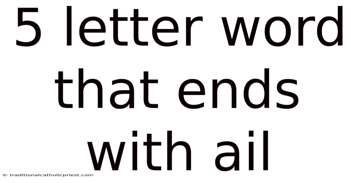 5 Letter Word That Ends With Ail