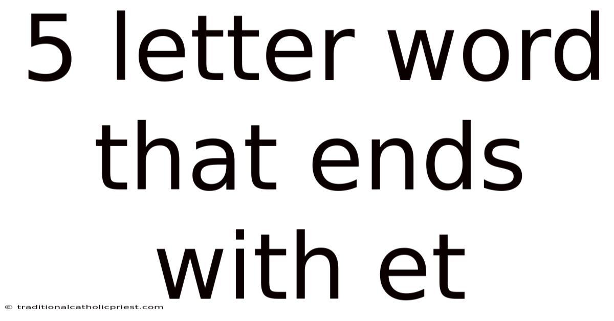 5 Letter Word That Ends With Et