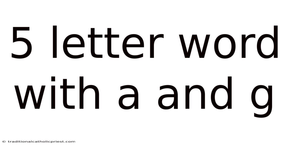 5 Letter Word With A And G