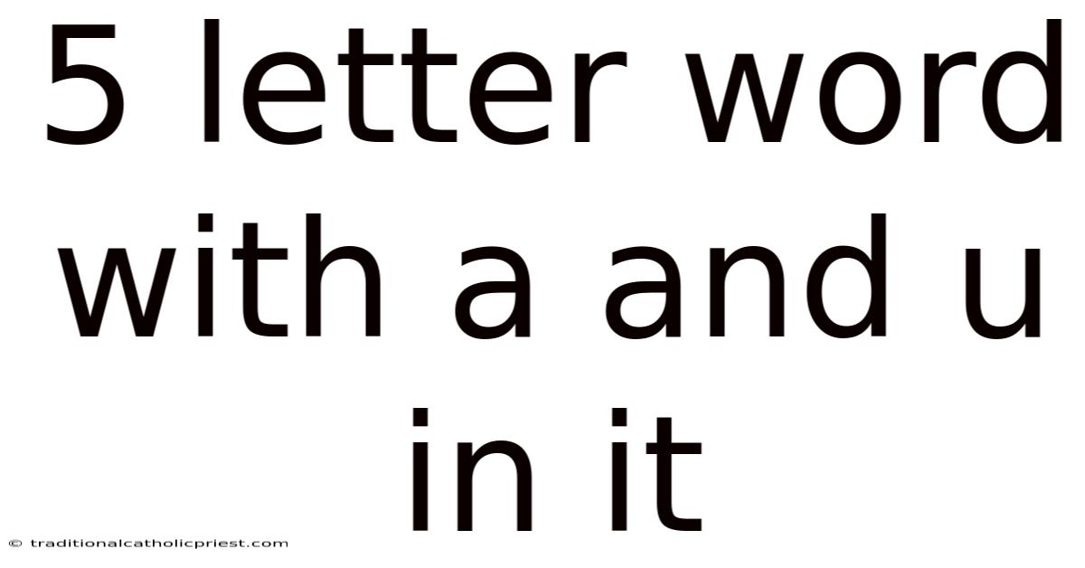 5 Letter Word With A And U In It
