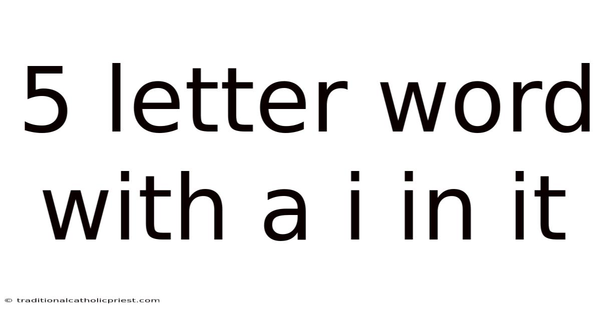 5 Letter Word With A I In It