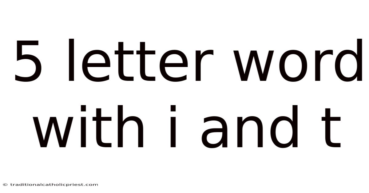 5 Letter Word With I And T