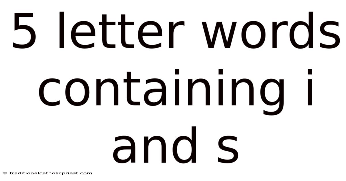 5 Letter Words Containing I And S
