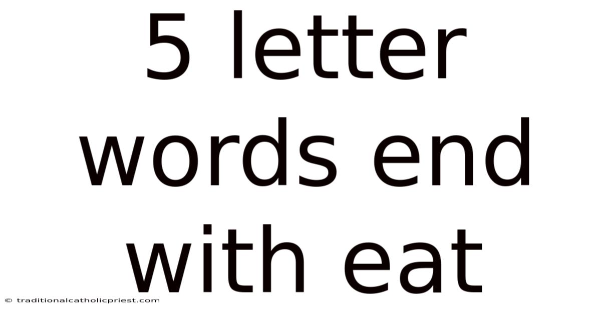 5 Letter Words End With Eat