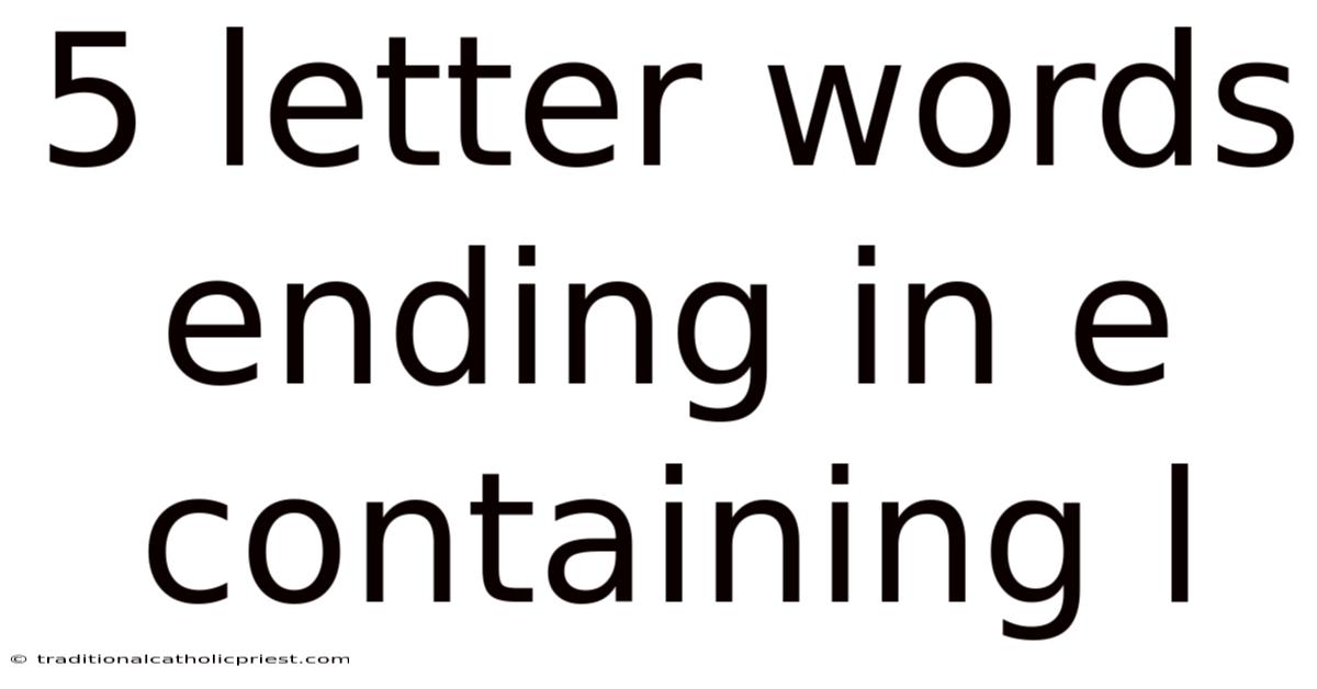 5 Letter Words Ending In E Containing L