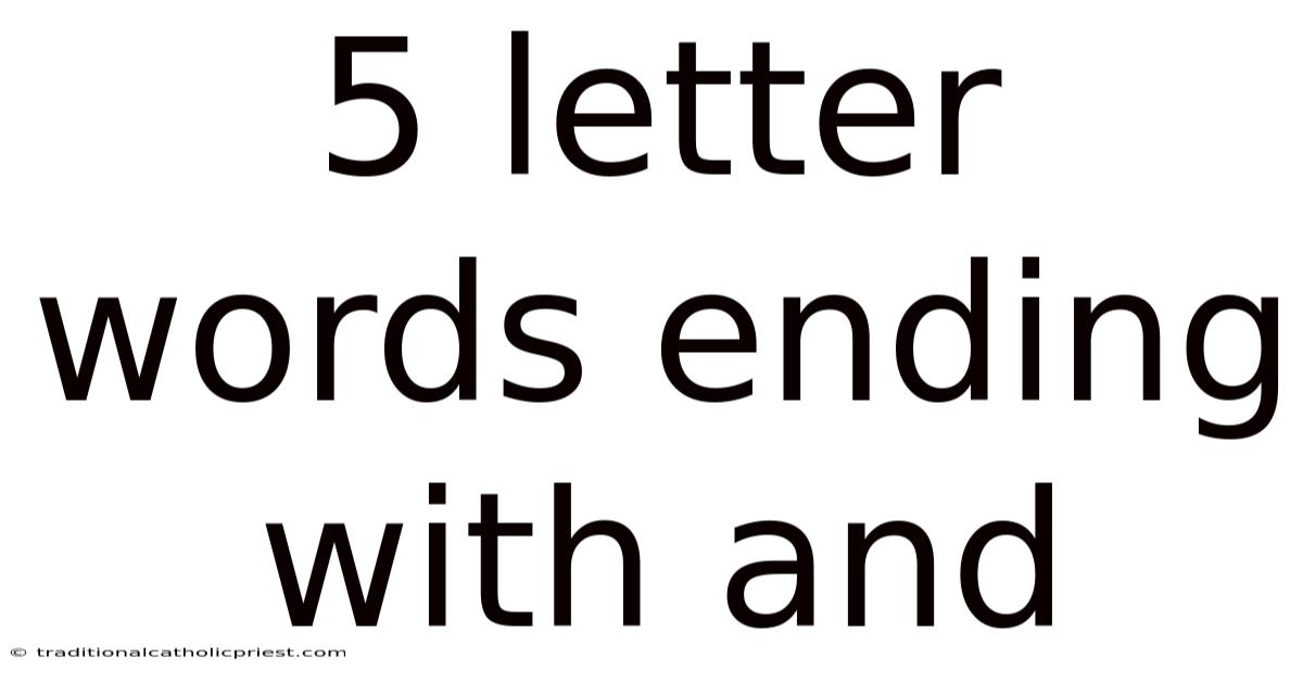 5 Letter Words Ending With And