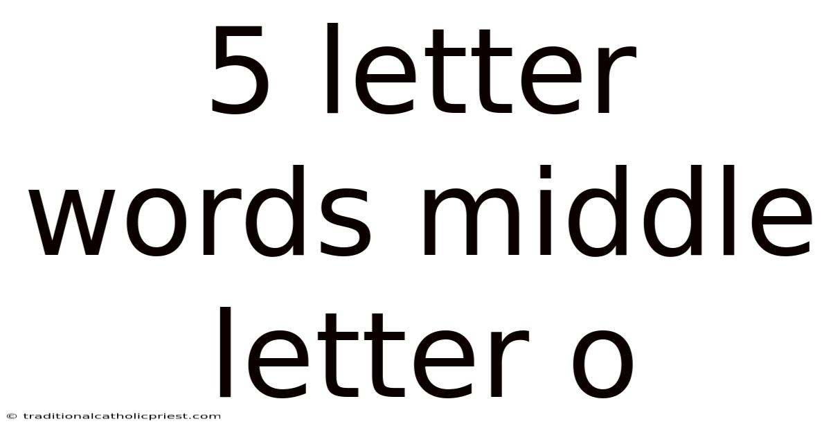 5 Letter Words Middle Letter O