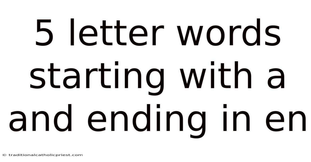 5 Letter Words Starting With A And Ending In En