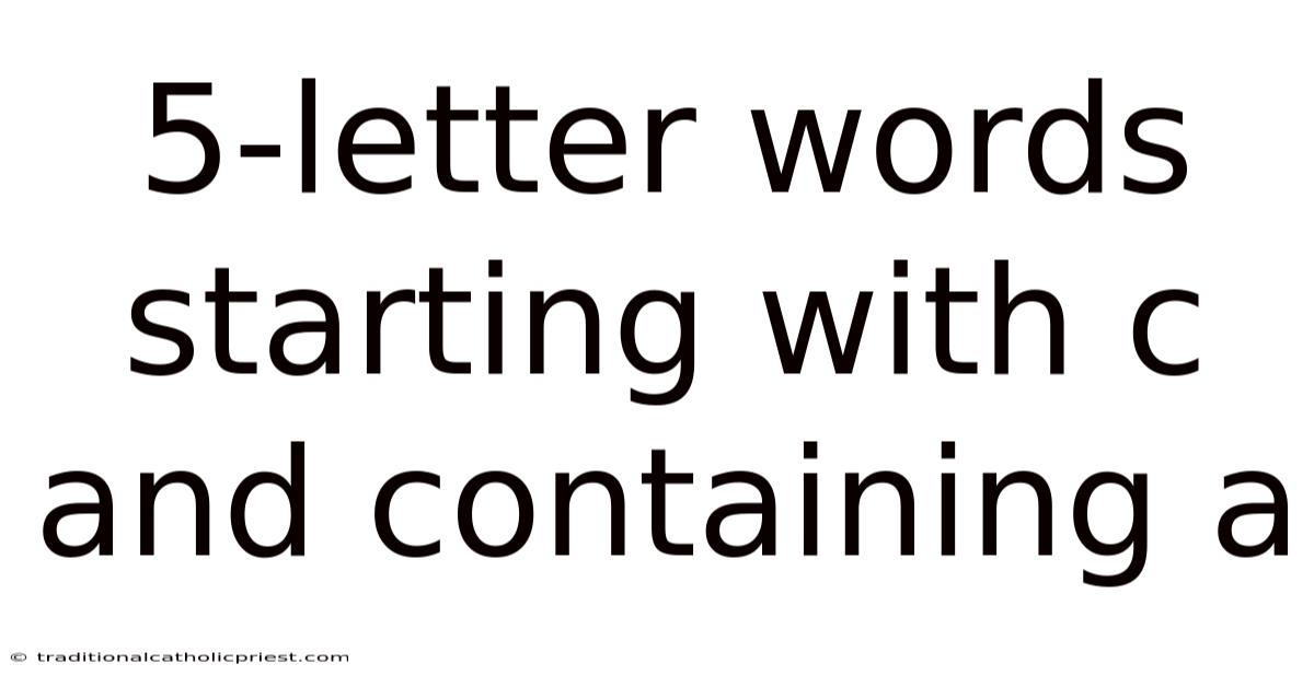 5-letter Words Starting With C And Containing A