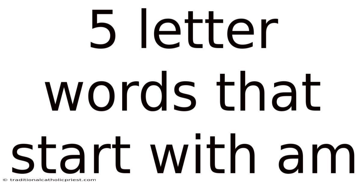 5 Letter Words That Start With Am