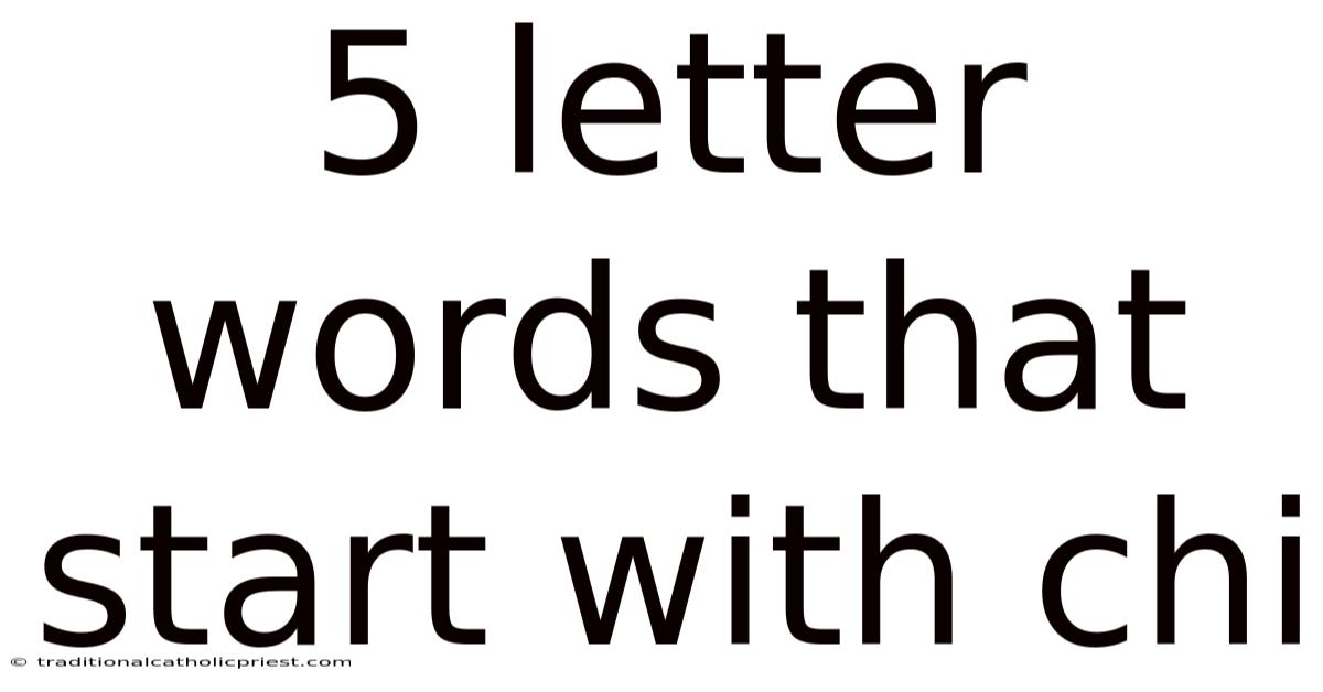 5 Letter Words That Start With Chi