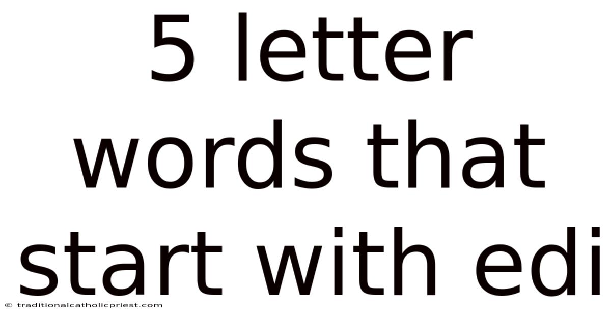 5 Letter Words That Start With Edi