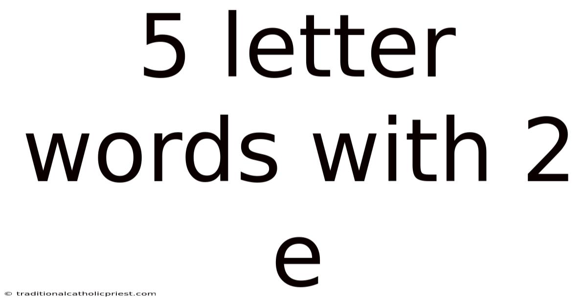 5 Letter Words With 2 E