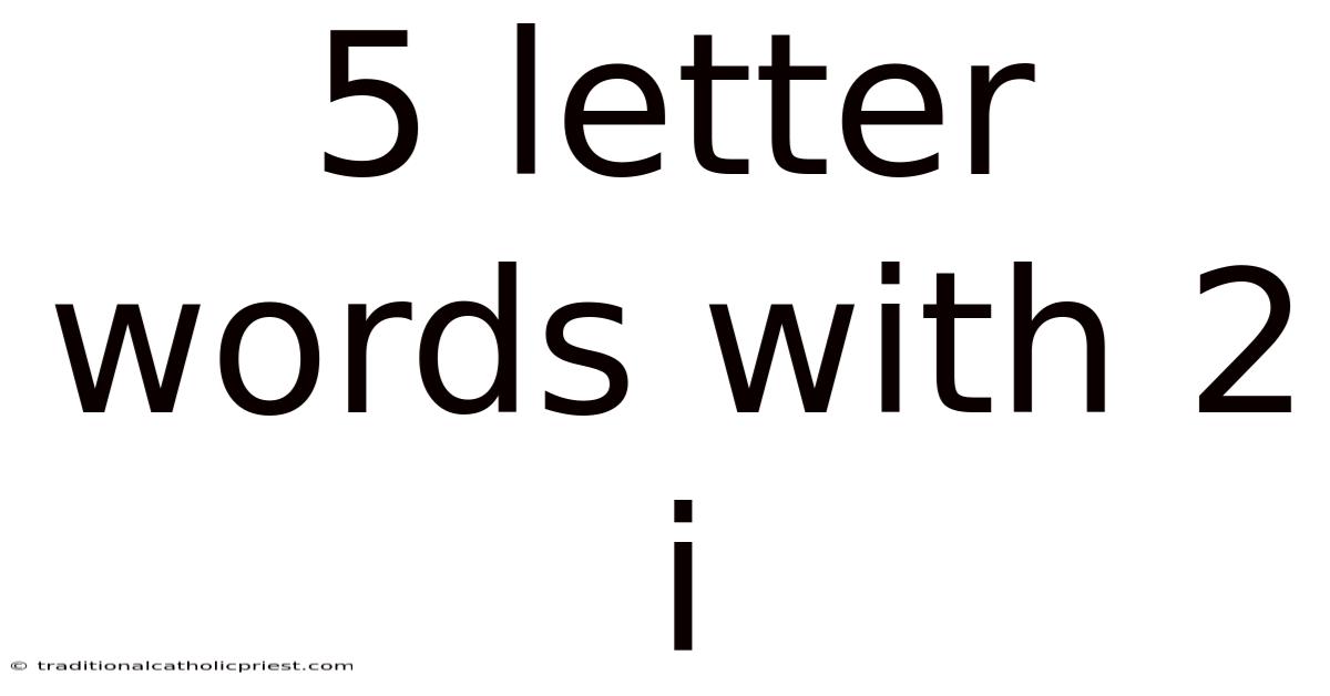 5 Letter Words With 2 I