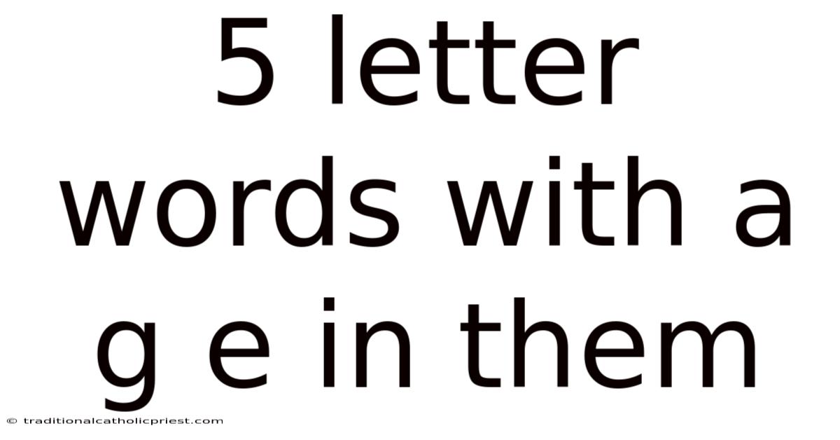 5 Letter Words With A G E In Them