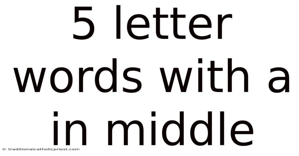 5 Letter Words With A In Middle
