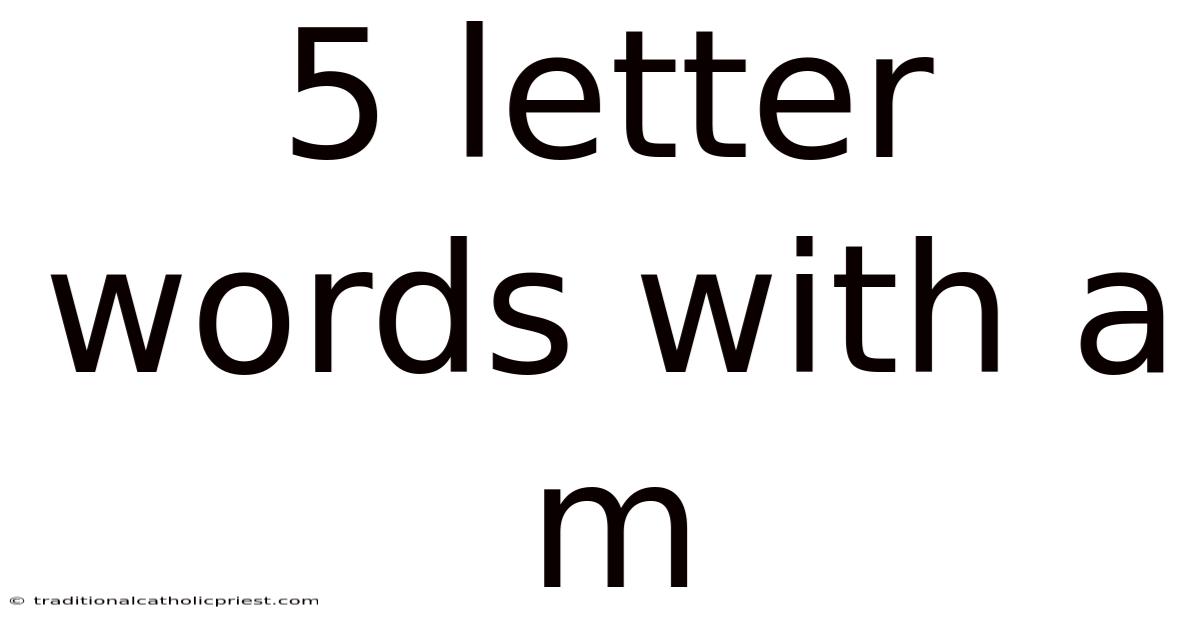 5 Letter Words With A M