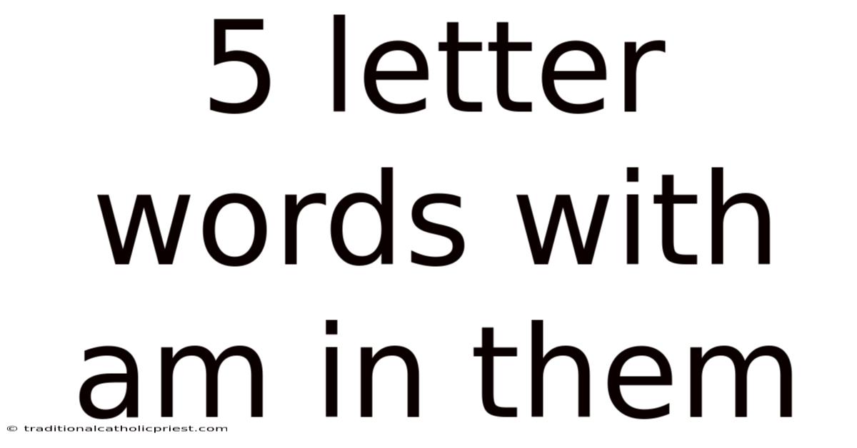 5 Letter Words With Am In Them