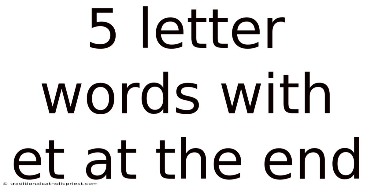 5 Letter Words With Et At The End