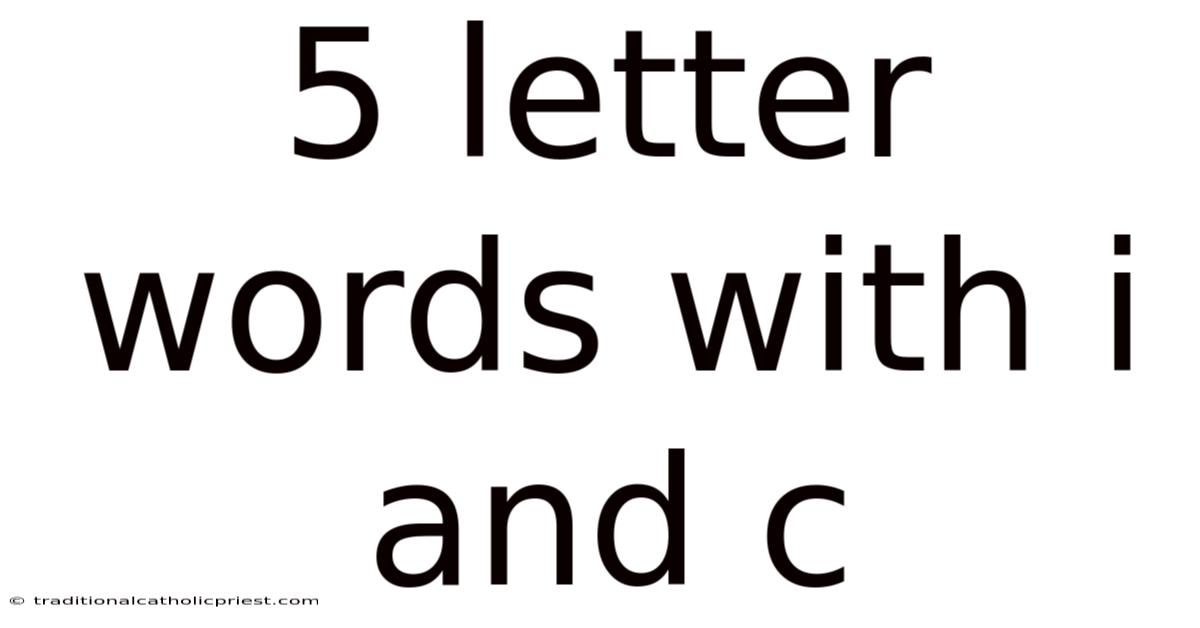 5 Letter Words With I And C