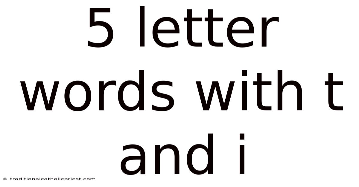 5 Letter Words With T And I