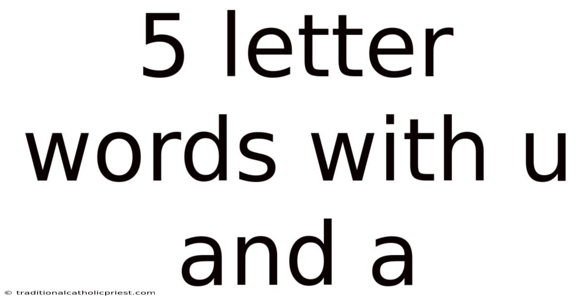 5 Letter Words With U And A