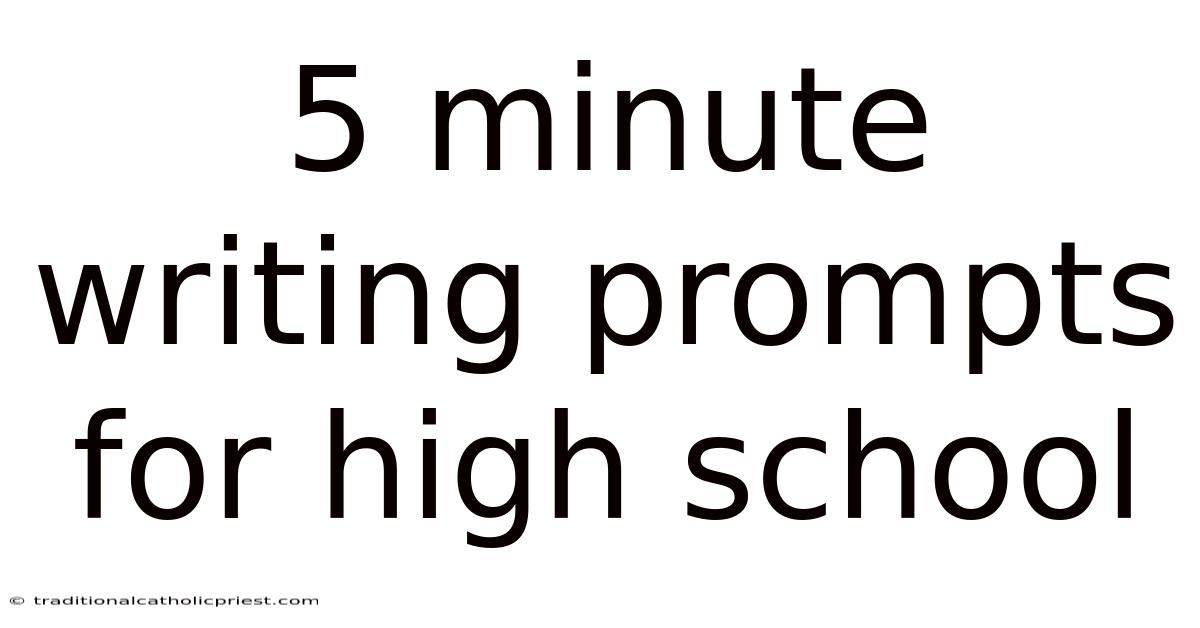 5 Minute Writing Prompts For High School
