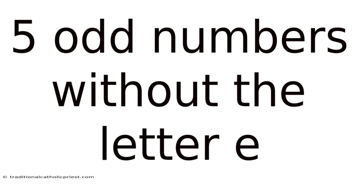 5 Odd Numbers Without The Letter E