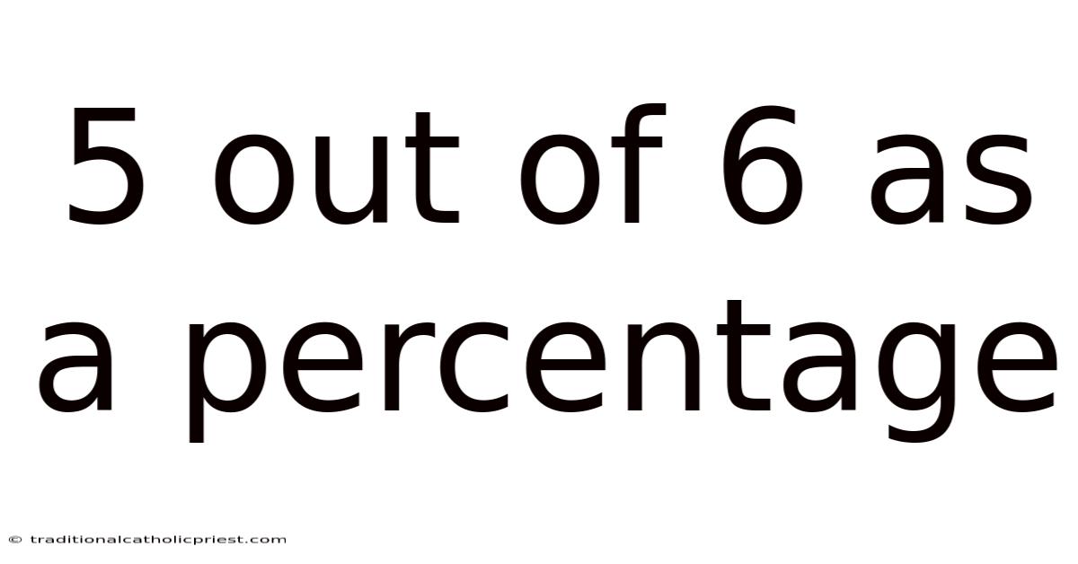 5 Out Of 6 As A Percentage