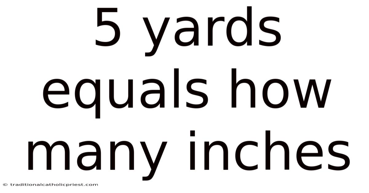 5 Yards Equals How Many Inches