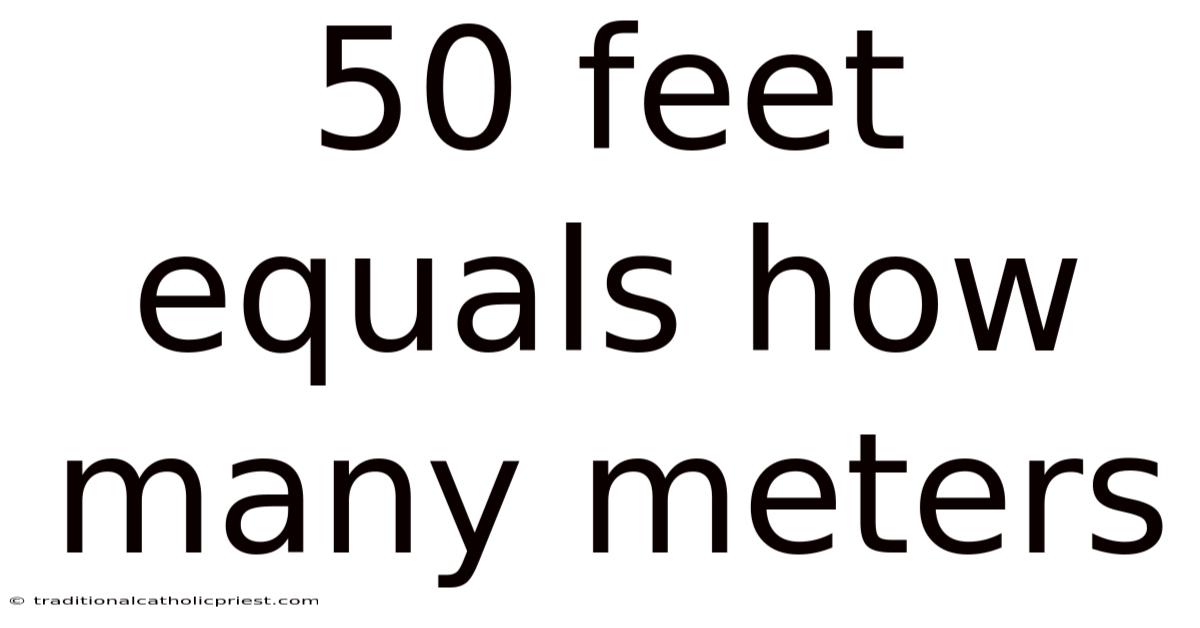 50 Feet Equals How Many Meters