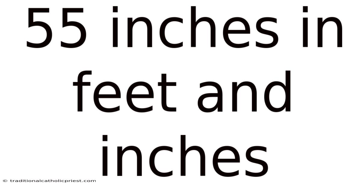 55 Inches In Feet And Inches
