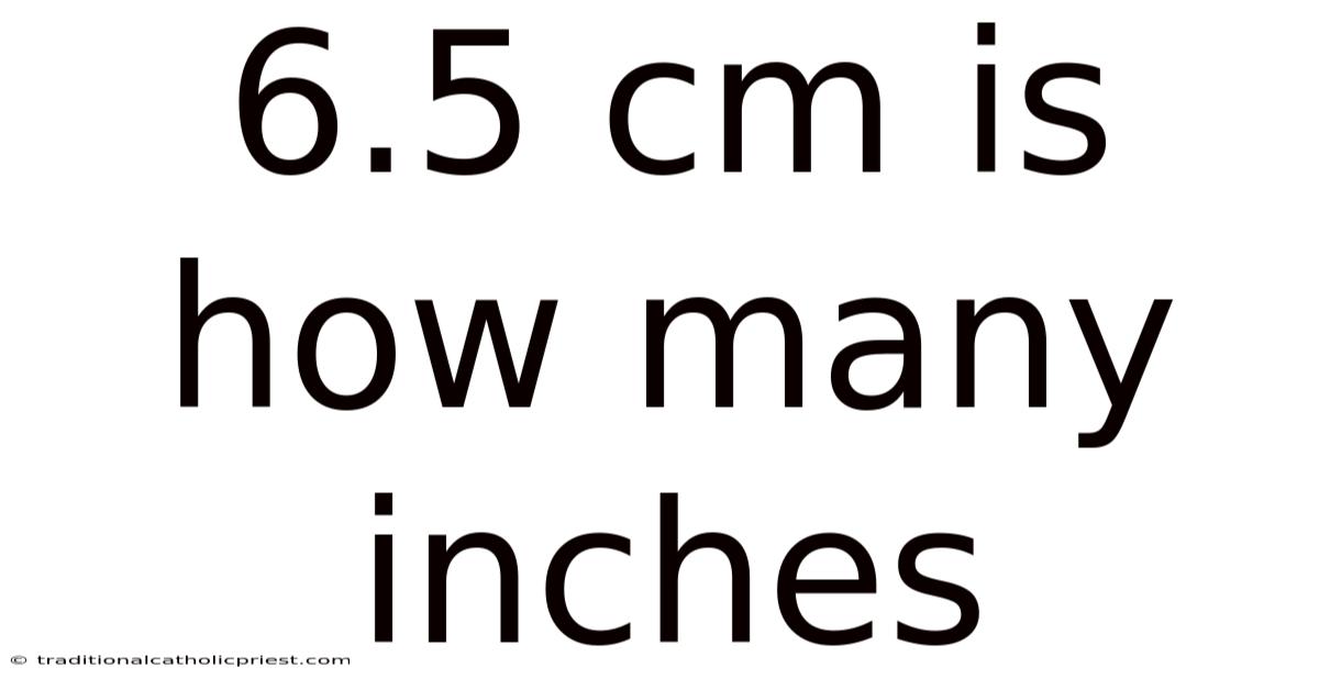 6.5 Cm Is How Many Inches