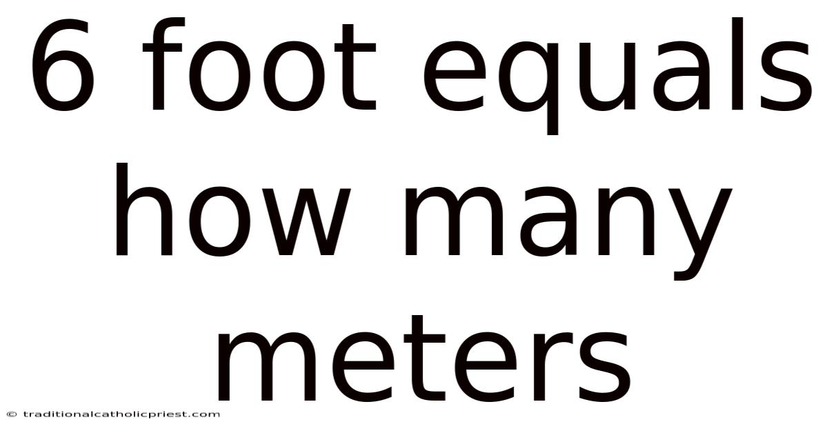 6 Foot Equals How Many Meters