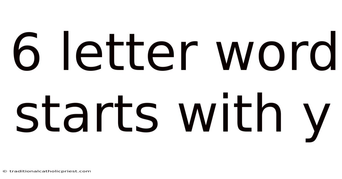 6 Letter Word Starts With Y
