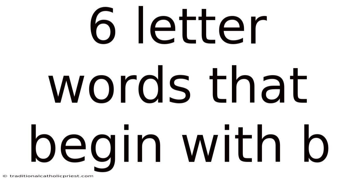 6 Letter Words That Begin With B