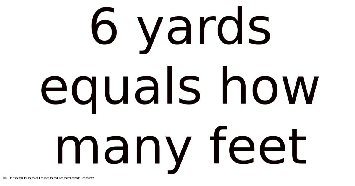 6 Yards Equals How Many Feet