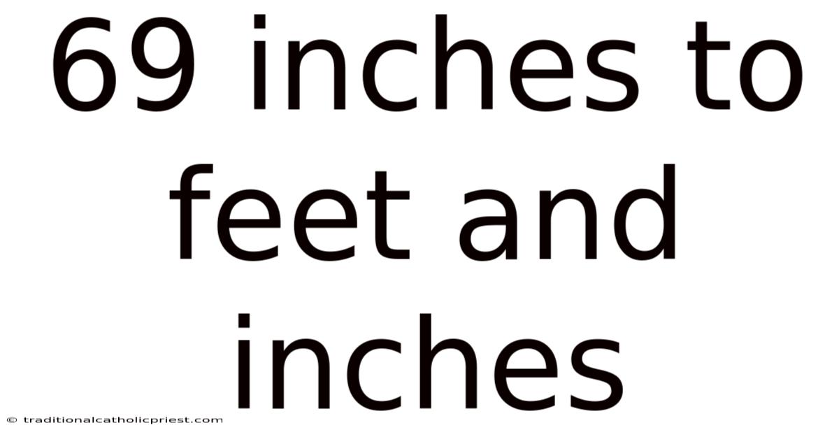 69 Inches To Feet And Inches