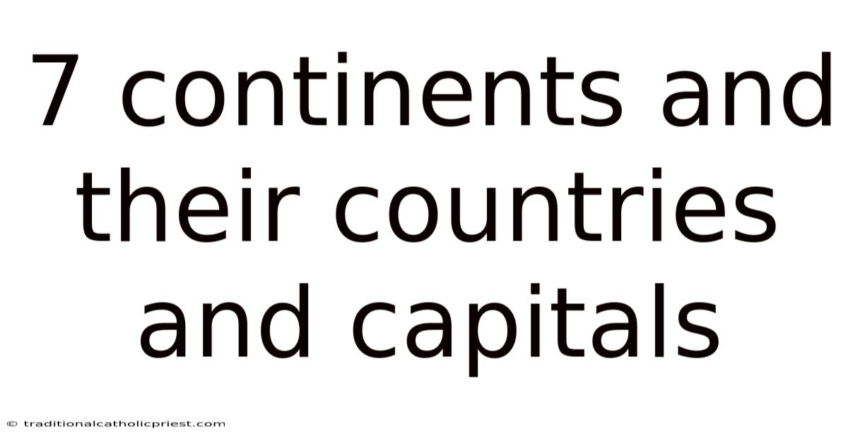 7 Continents And Their Countries And Capitals