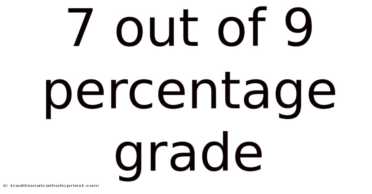 7 Out Of 9 Percentage Grade