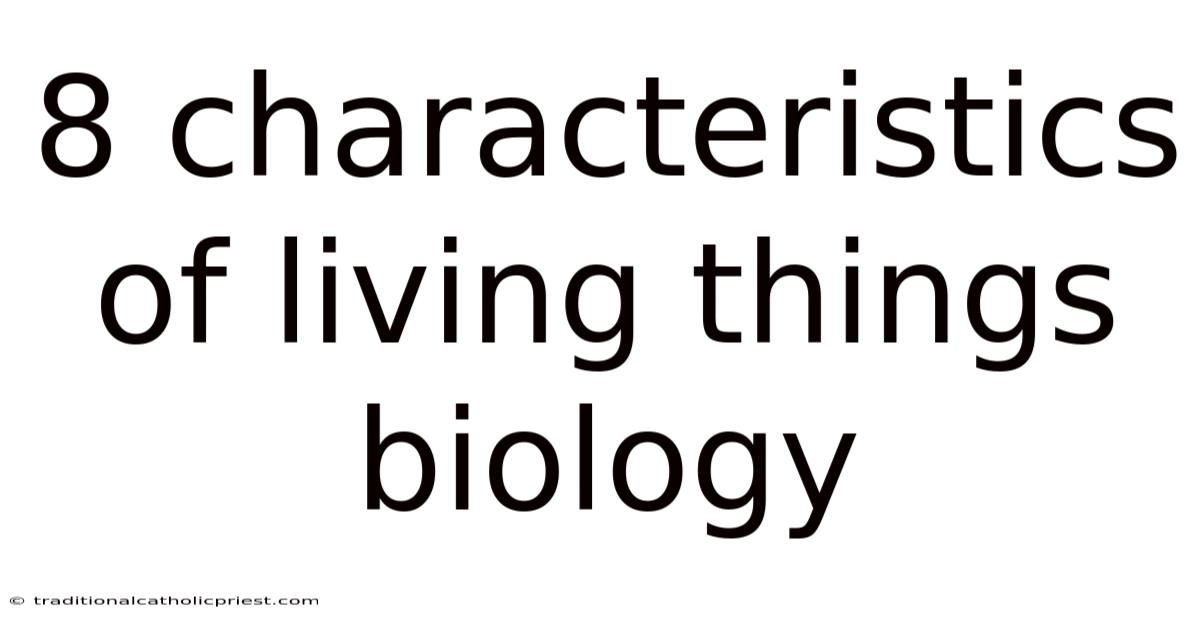 8 Characteristics Of Living Things Biology