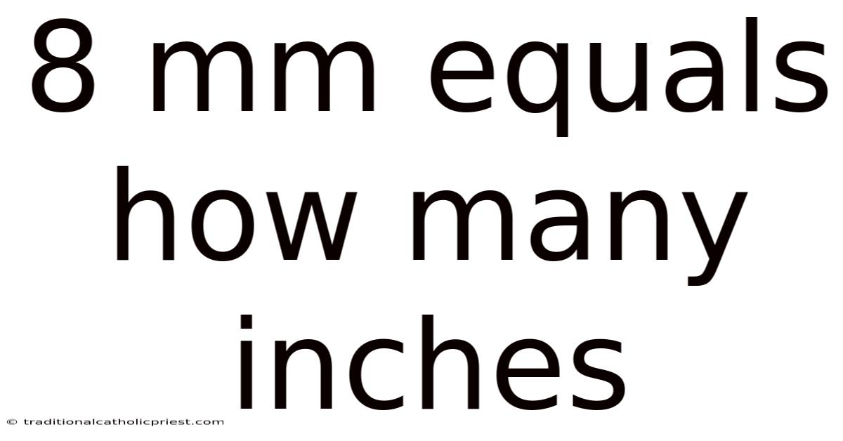 8 Mm Equals How Many Inches