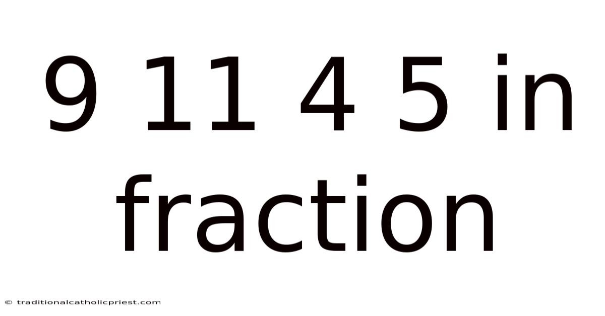9 11 4 5 In Fraction
