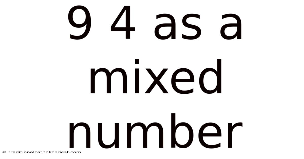 9 4 As A Mixed Number