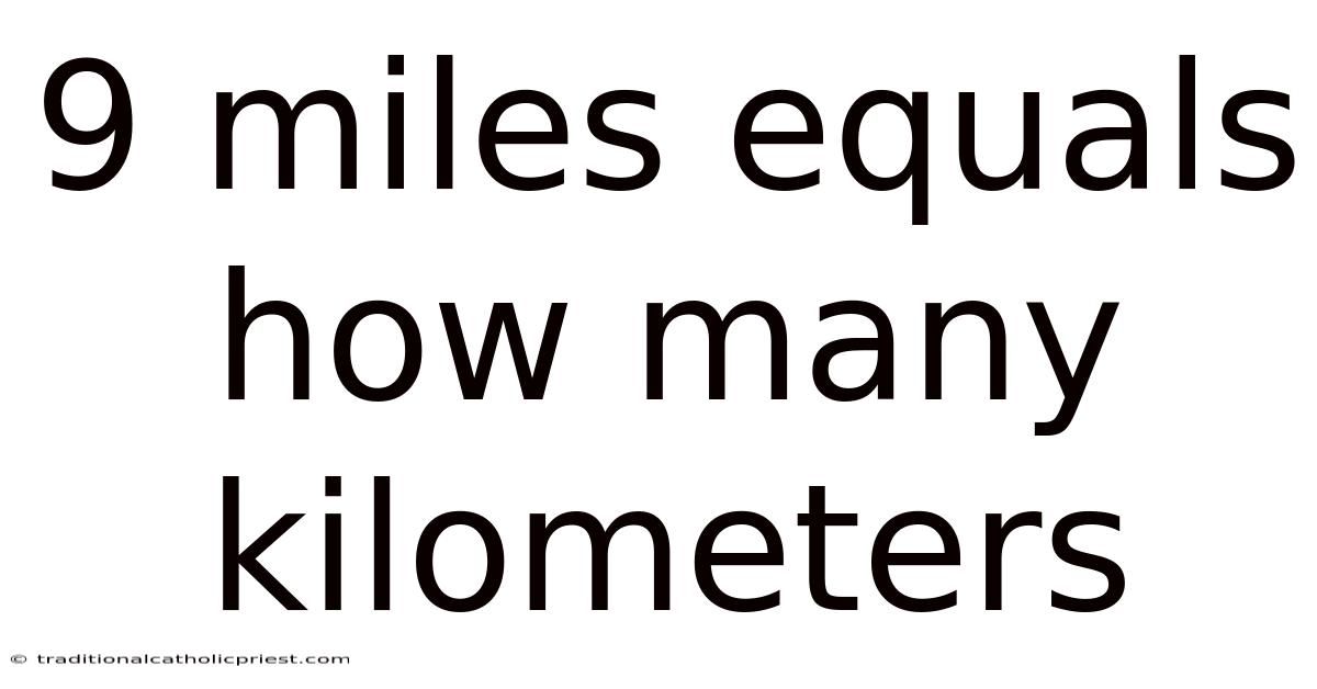 9 Miles Equals How Many Kilometers