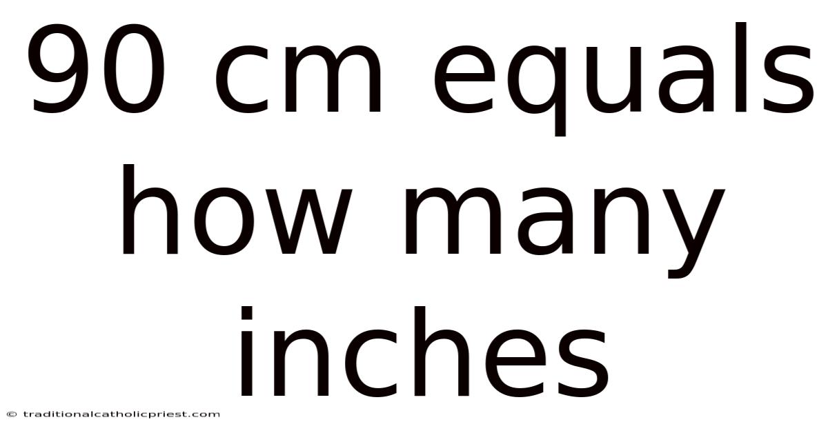 90 Cm Equals How Many Inches
