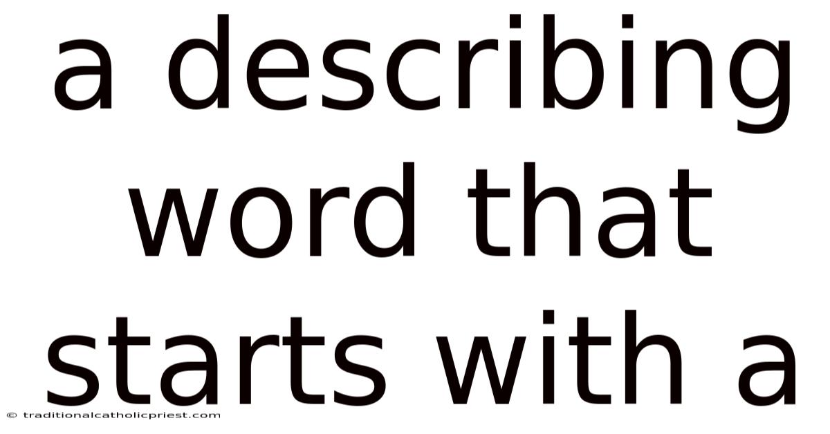 A Describing Word That Starts With A